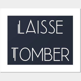Laisse Tomber French Minimalist Design Forget it Leave it Posters and Art